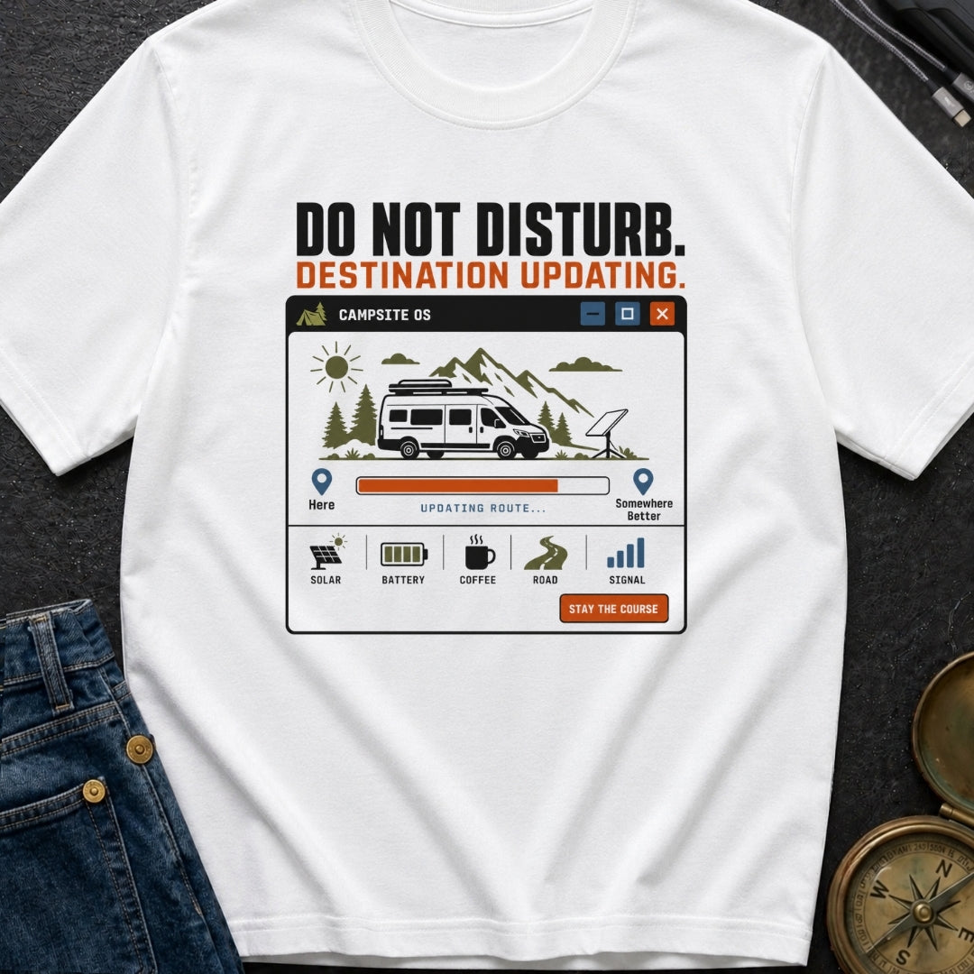 Do Not Disturb Updating - T-Shirt