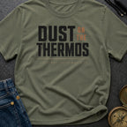 Dust On The Thermos - T-Shirt