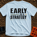 Early Bird Strategy - T-Shirt in Chambray - A typographic design featuring the words "EARLY IS A STRATEGY" in large, bold...