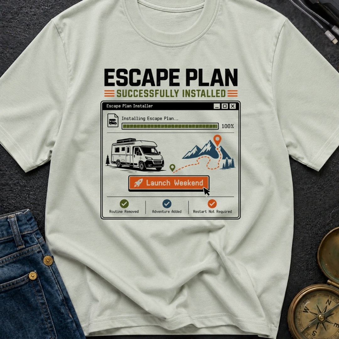Escape Plan Successfully Installed - T-Shirt