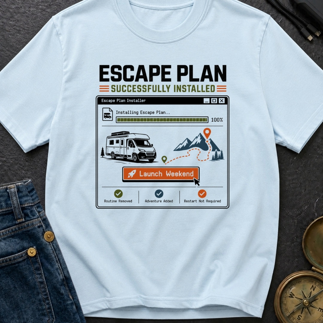 Escape Plan Successfully Installed - T-Shirt
