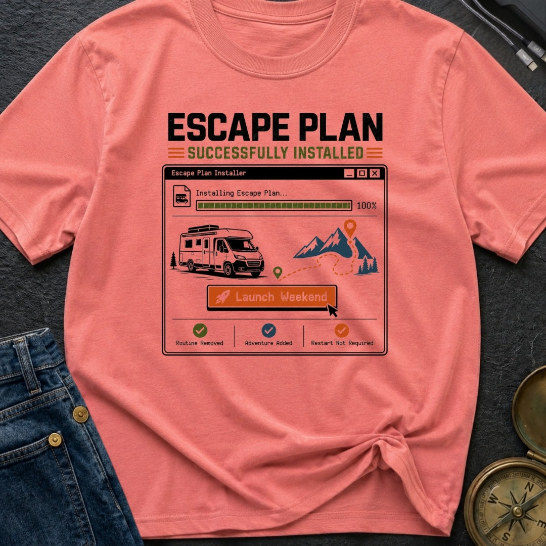 Escape Plan Successfully Installed - T-Shirt