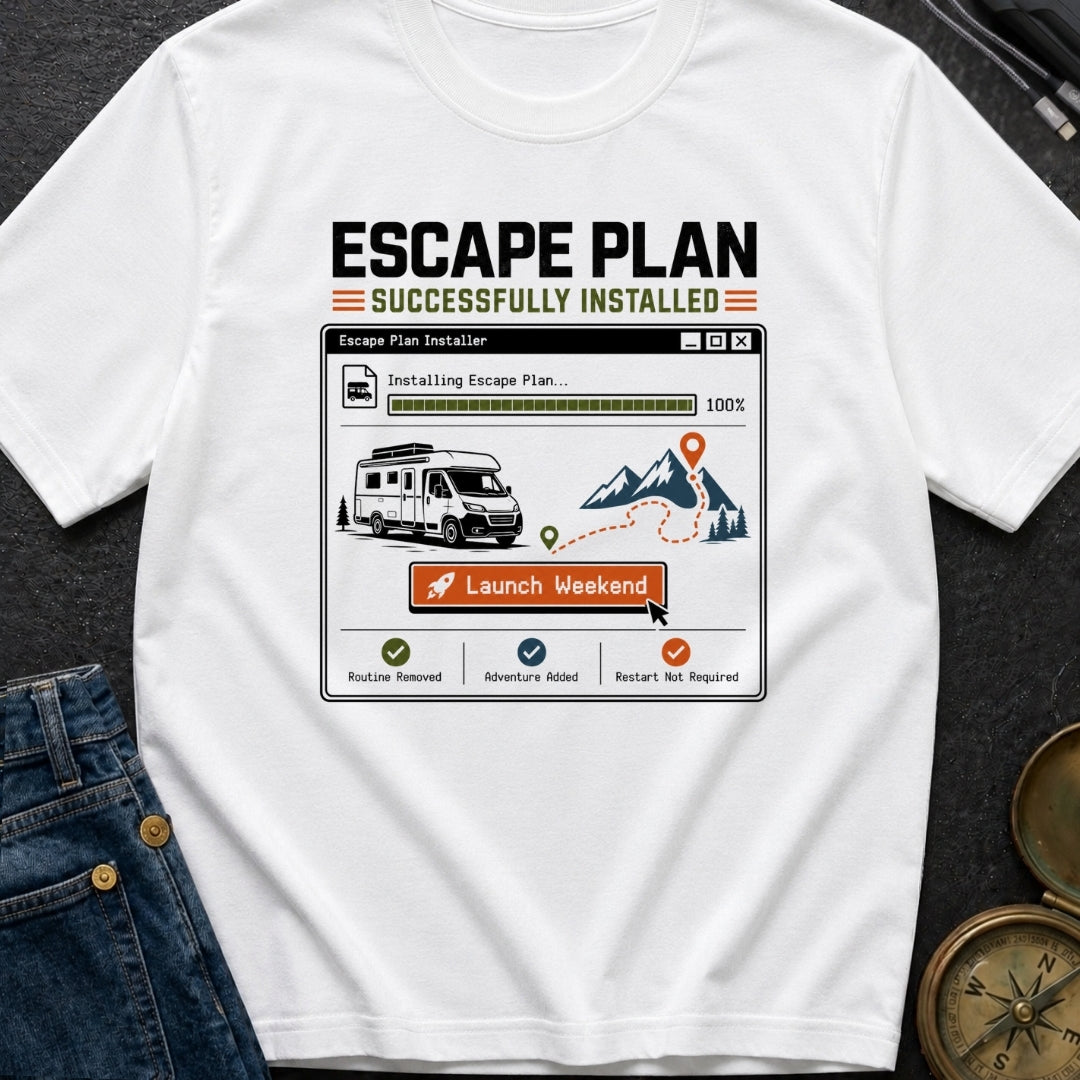 Escape Plan Successfully Installed - T-Shirt