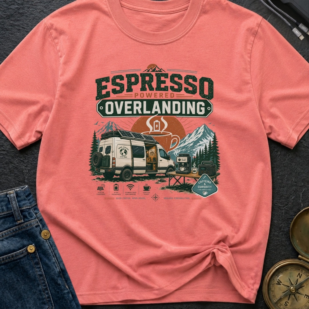 Espresso Powered Overlanding - T-Shirt