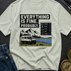 Everything Is Fine Probably - T-Shirt