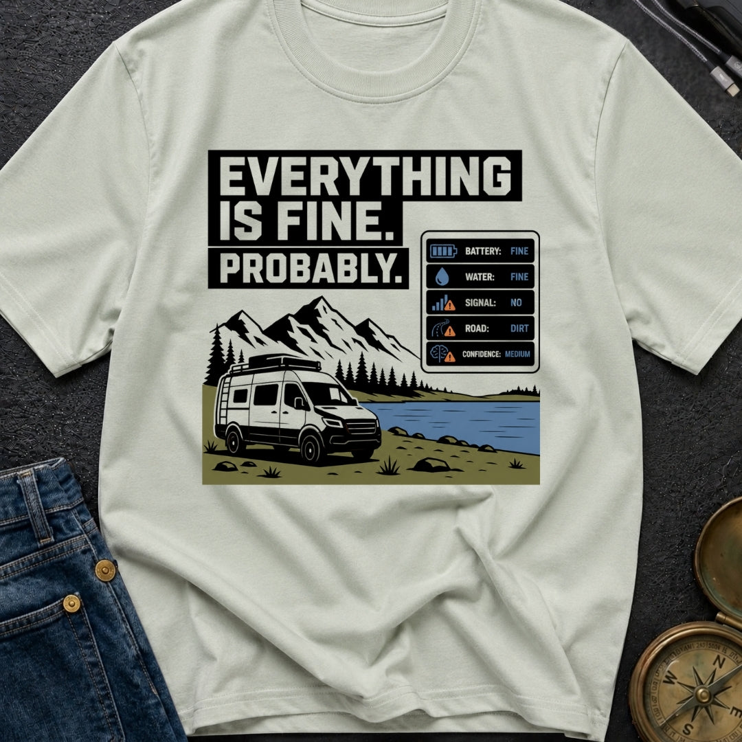 Everything Is Fine Probably - T-Shirt