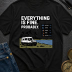 Everything Is Fine Probably - T-Shirt