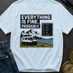 Everything Is Fine Probably - T-Shirt