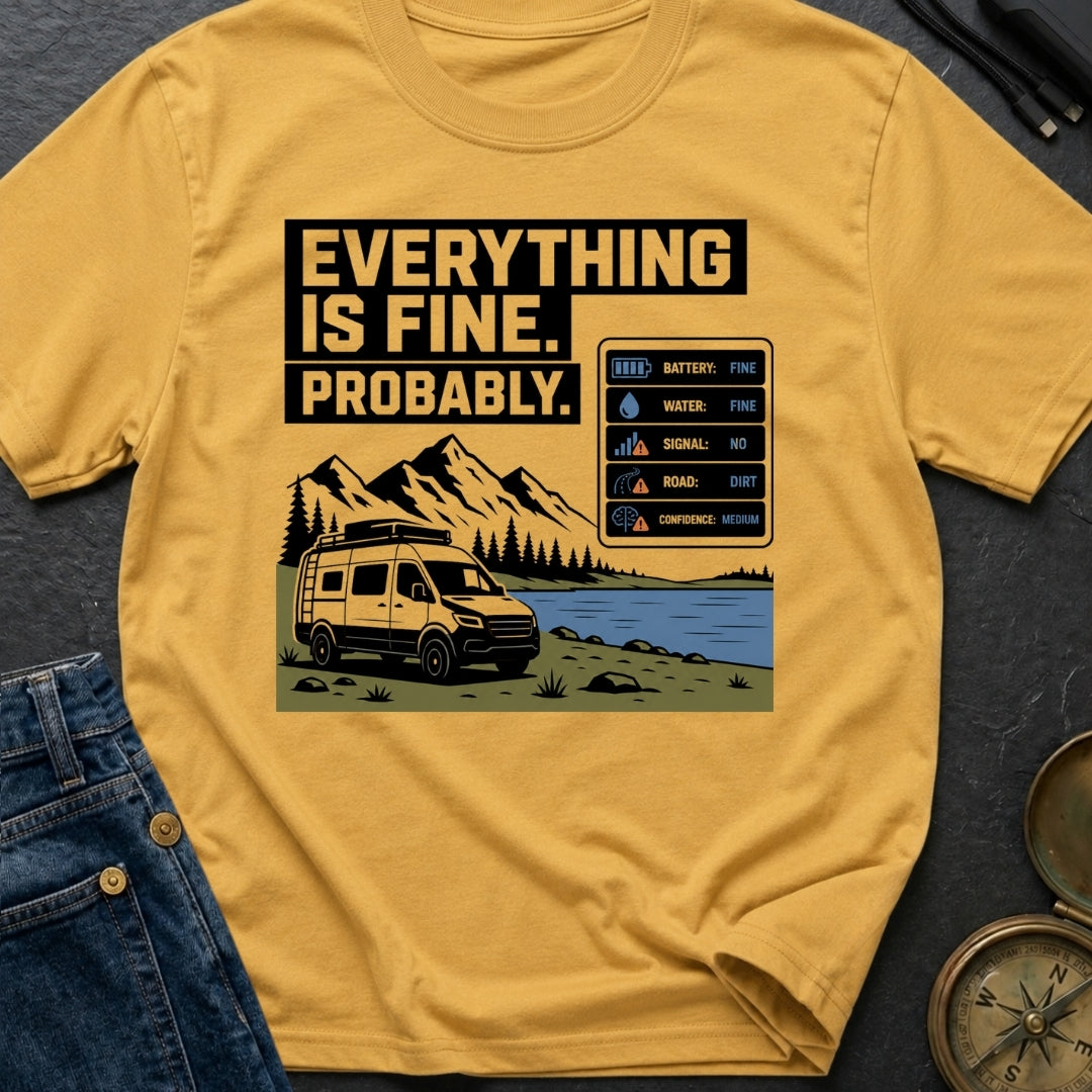 Everything Is Fine Probably - T-Shirt