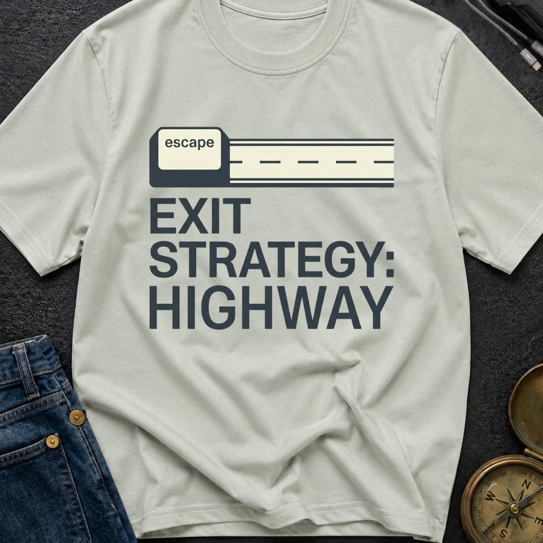 My Highway Exit Strategy - T-Shirt