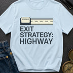 My Highway Exit Strategy - T-Shirt