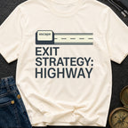 My Highway Exit Strategy - T-Shirt