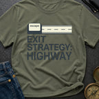 My Highway Exit Strategy - T-Shirt