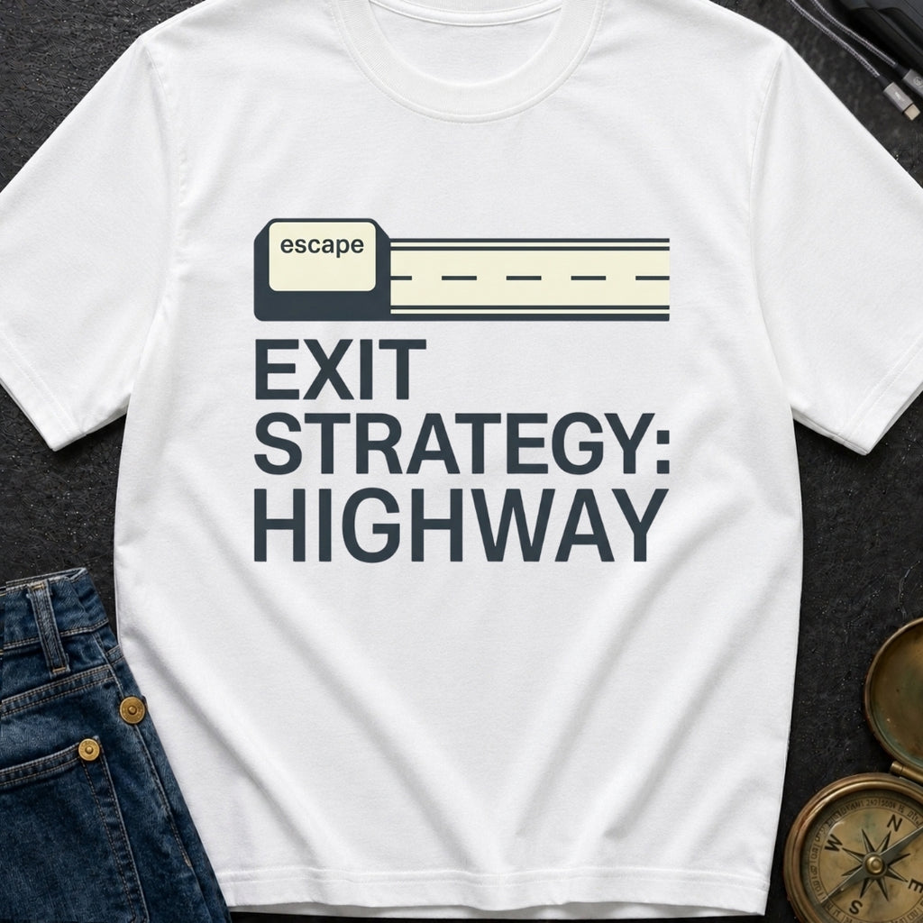 My Highway Exit Strategy - T-Shirt