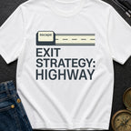 My Highway Exit Strategy - T-Shirt