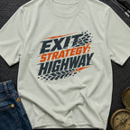 Highway Exit Strategy - T-Shirt