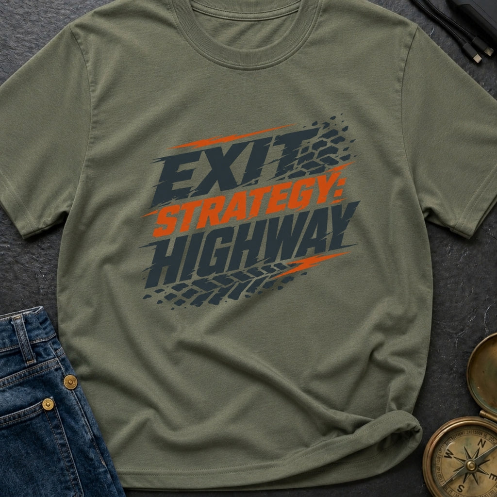 Highway Exit Strategy - T-Shirt