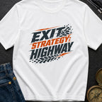 Highway Exit Strategy - T-Shirt