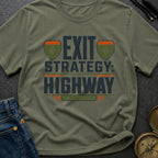 Highway Exit Strategy - T-Shirt