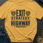 Highway Exit Strategy - T-Shirt