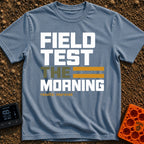 Morning Field Trials - T-Shirt in Blue Jean - A typographic design featuring the stacked words "FIELD TEST THE MORNING",...
