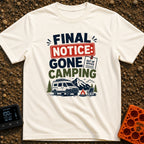 Past Due Camping - T-Shirt in Ivory - A typographical design reading "FINAL NOTICE: GONE CAMPING" with a small pinned...