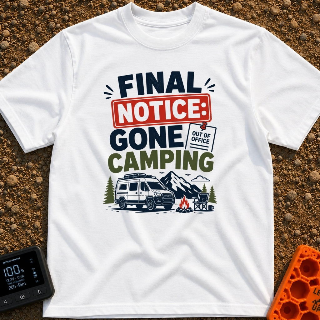 Past Due Camping - T-Shirt in White - A typographical design reading "FINAL NOTICE: GONE CAMPING" with a small pinned...