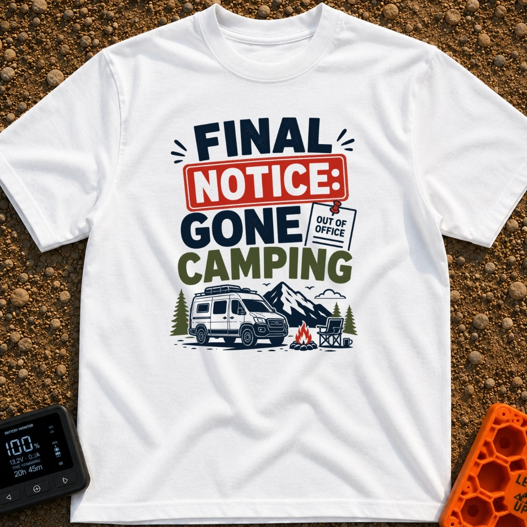 Past Due Camping - T-Shirt in White - A typographical design reading "FINAL NOTICE: GONE CAMPING" with a small pinned...