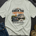 First Check The Battery - T-Shirt