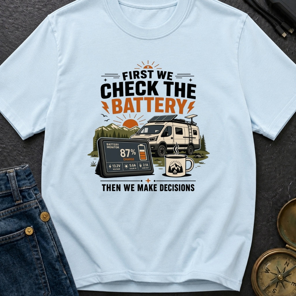 First Check The Battery - T-Shirt