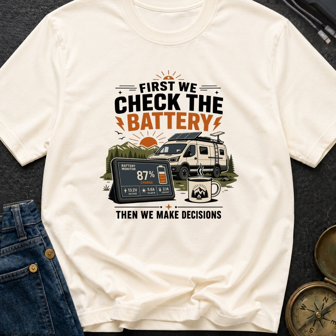 First Check The Battery - T-Shirt