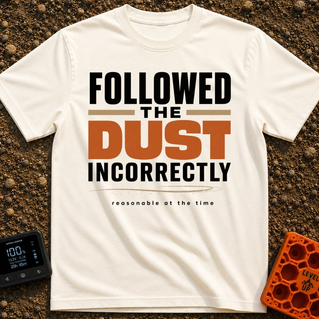 Followed The Wrong Dust - T-Shirt in Ivory - A typography-based design featuring the phrase "FOLLOWED THE DUST...