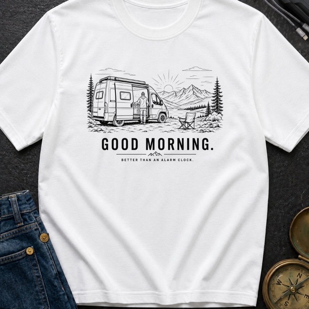 Better Than An Alarm - T-Shirt