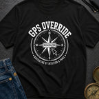 GPS Is Just Advice - T-Shirt