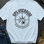 GPS Is Just Advice - T-Shirt
