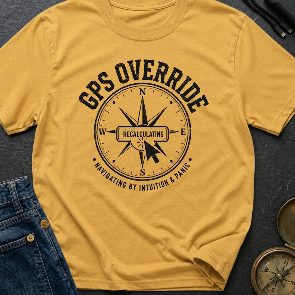 GPS Is Just Advice - T-Shirt