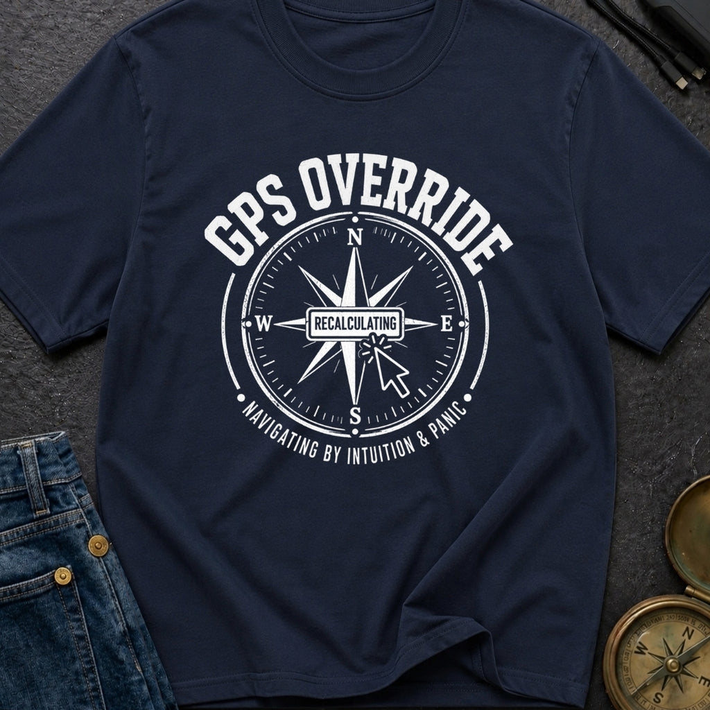 GPS Is Just Advice - T-Shirt
