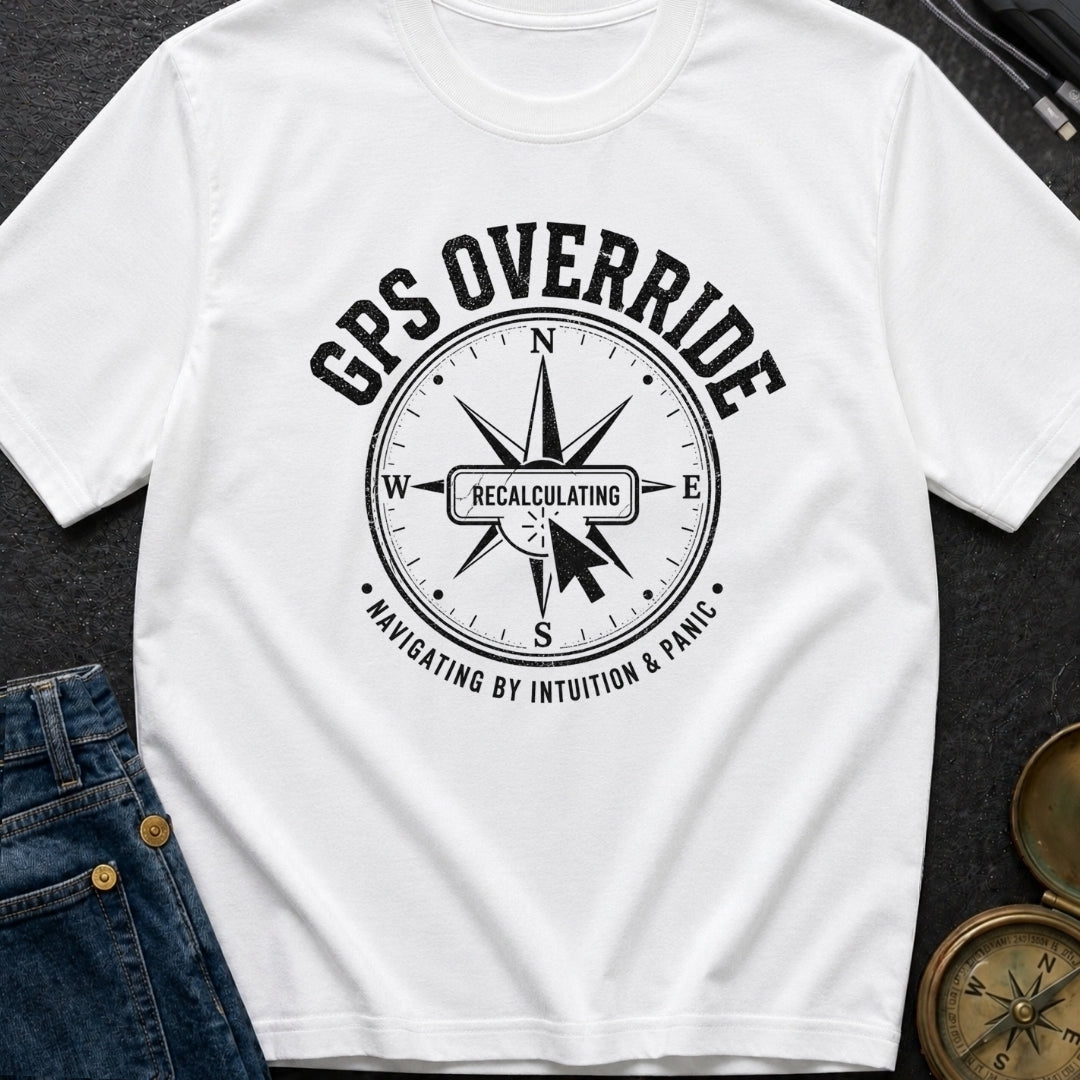 GPS Is Just Advice - T-Shirt