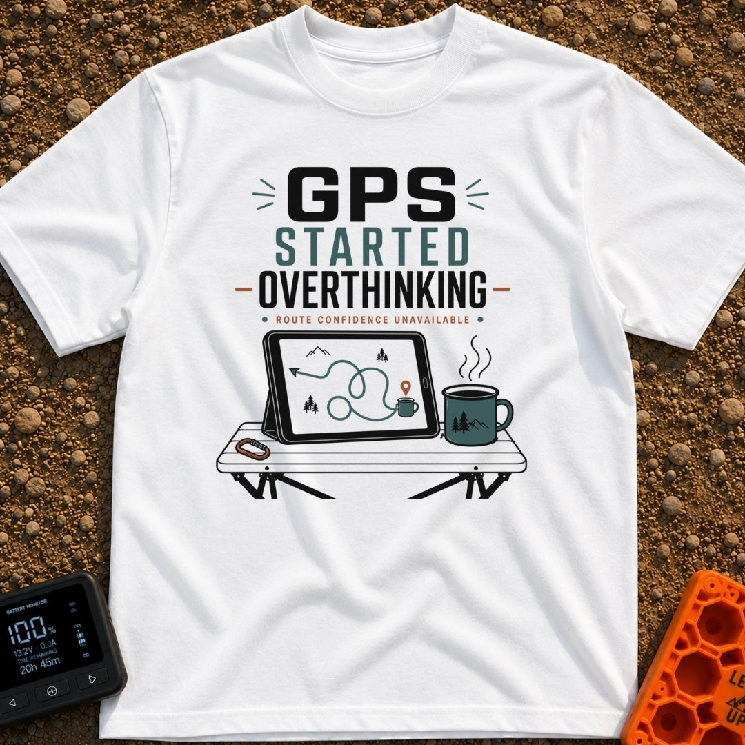 Route Confusion Alert - T-Shirt in White - A graphic design featuring the text "GPS STARTED OVERTHINKING" and "ROUTE...