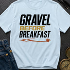 Gravel Before Breakfast - T-Shirt