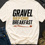 Gravel Before Breakfast - T-Shirt