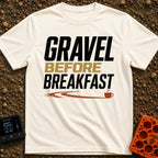 Gravel Before Breakfast - T-Shirt in Ivory - A typographic design reading "GRAVEL BEFORE BREAKFAST" in bold letters, with...