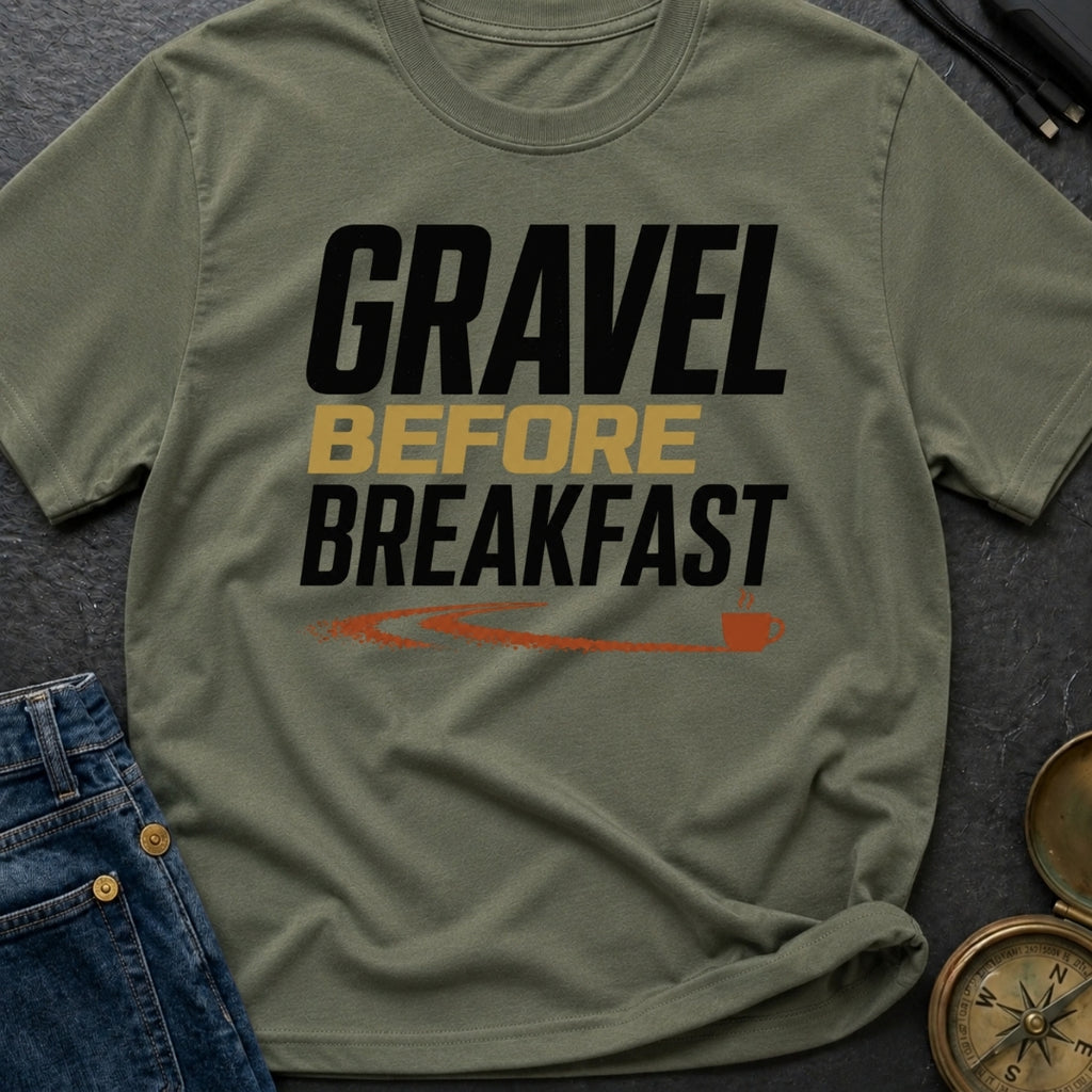 Gravel Before Breakfast - T-Shirt