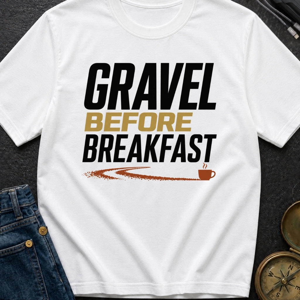 Gravel Before Breakfast - T-Shirt