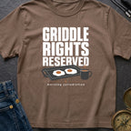 Griddle Rights Reserved - T-Shirt