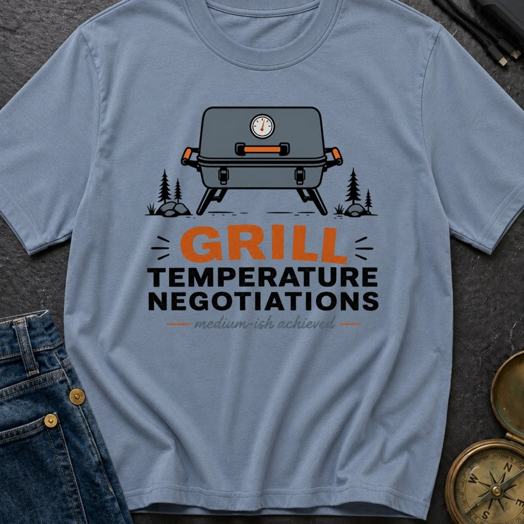 Grill Temperature Negotiations - T-Shirt