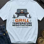 Grill Temperature Negotiations - T-Shirt