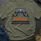 Grill Temperature Negotiations - T-Shirt
