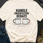 Handle Orientation Debate - T-Shirt
