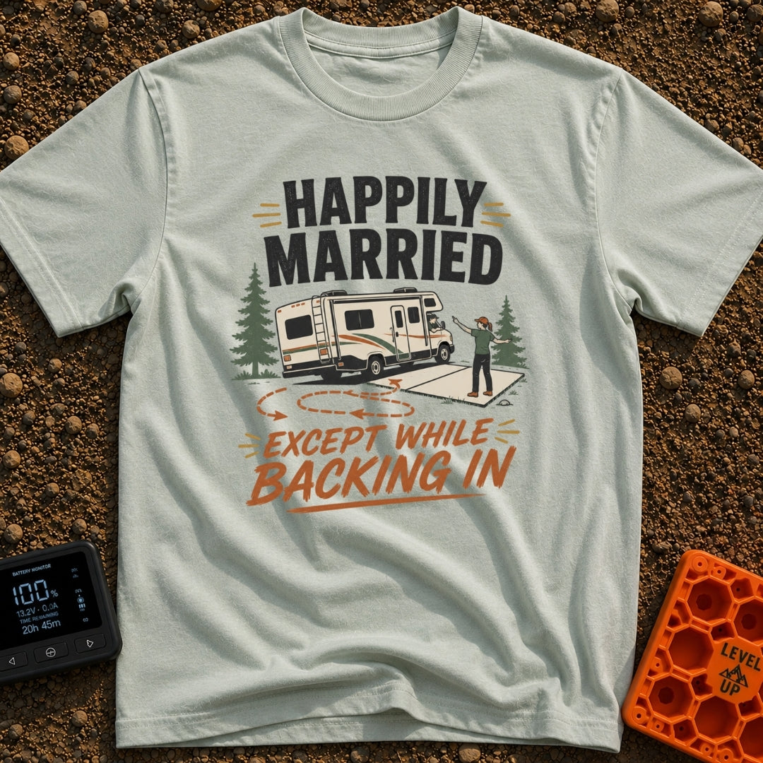 Married Except Backing In - T-Shirt in Bay - An illustration of a Class C motorhome backing into a concrete campsite pad,...